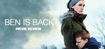 Ben Is Back จากใจแม่ถึงลูก…เบน